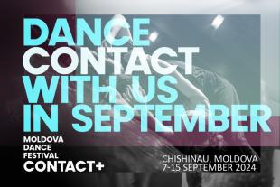 Moldova Dance Festival Contact+ 2024 - Eugène Ionesco National Theatre - Chisinau, Moldova