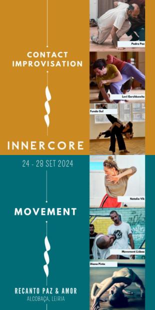 INNERCORE 2024 - Festival of Movement and Contact Improvisation - Recanto Paz & Amor - Alcobaça, Portugal