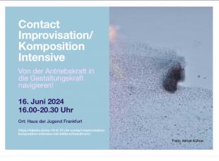 Contact Improvisation/Komposition Intensive Von der Antriebskraft in die Gestaltungskraft navigieren! - Haus der Jugend - Frankfurt am Main, Germany