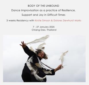 BODY OF THE UNBOUND Dance Improvisation as a practice of Resilience, Support and Joy in Difficult Times, with Kirstie Simson and Dolores Dewhurst Marks - Chiang Dao Youth Camp - Chiang Mai, Thailand