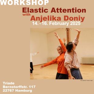 Elastic Attention - TRIADE – Center for Dance, Improvisation and Performance  - Hamburg, Germany