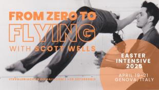 FROM ZERO TO FLYING with SCOTT WELLS | EASTER 3 DAYS INTENSIVE IN ITALY - Mojud - Genova, Italy