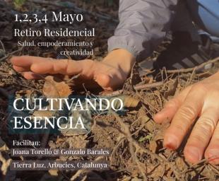 CULTIVANDO ESENCIA_ Retiro residencial_ Salud, Empoderamiento y Creatividad - Comunidad Tierra Luz - Arbucies, Spain