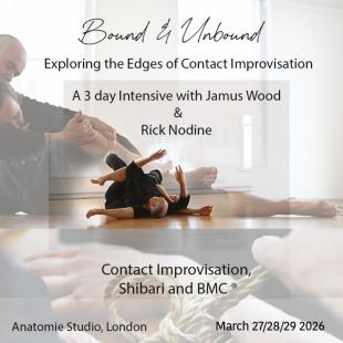 Bound & Unbound Weekend: Exploring the Edges of Contact Improvisation - ANATOMIE STUDIO - London, United Kingdom