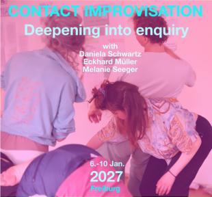 CI - Deepening into Enquiry - TIP school for Dance, Improvisation and Performance - Freiburg, Germany